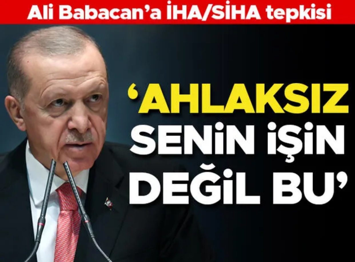 Son dakika… Cumhurbaşkanı Erdoğan’dan Babacan’a İHA/SİHA tepkisi